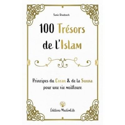 100 trésors de l'Islam - Principes du Coran et de la Sunna Muslimlife